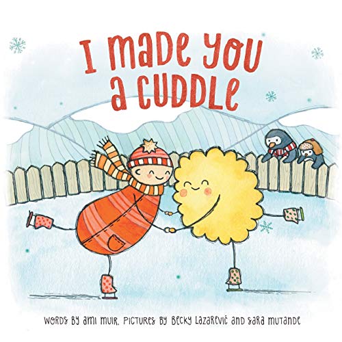 I Made You a Cuddle