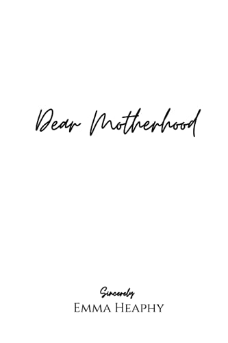 Dear Motherhood