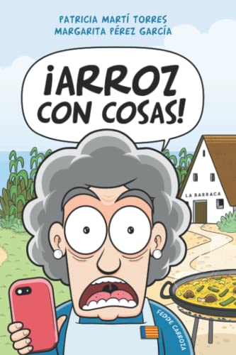 Arroz con cosas: A funny story about cooking the perfect paella, in Easy Spanish for Beginning language learners (with bilingual English-Spanish Notes and Vocabulary) (Spanish Edition)