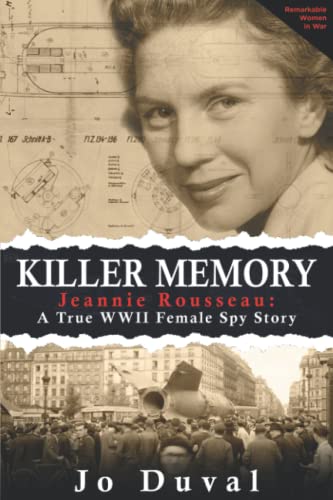 Killer Memory: Jeannie Rousseau: A True WWII Female Spy Story
