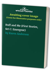 Ruff and Me (First Stories, Set C: Emergent) 