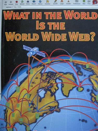 What in the World Is the World Wide Web?