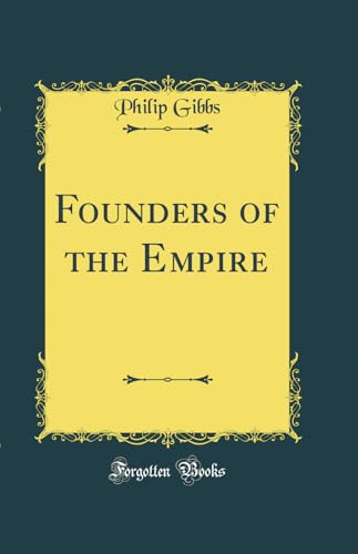 Founders of the Empire (Classic Reprint)
