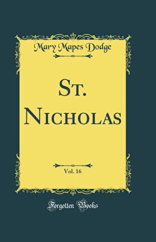 St. Nicholas, Vol. 16 (Classic Reprint)