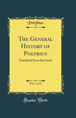 The General History of Polybius, Vol. 1 of 3
