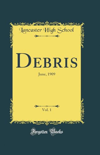 Debris, Vol. 1: June, 1909 (Classic Reprint)