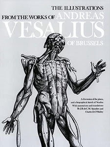 The Illustrations from the Works of Andreas Vesalius of Brussels 