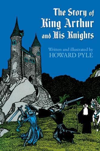 The The Story of King Arthur and His Knights