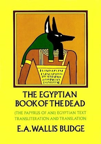 The Egyptian Book of the Dead: The Papyrus of Ani