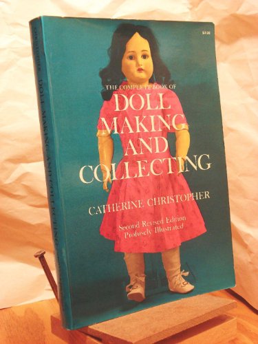 The Complete Book of Doll Making and Collecting