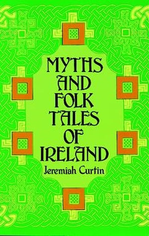 Myths and Folk Tales of Ireland