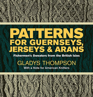 Patterns for Guernseys, Jerseys & Arans