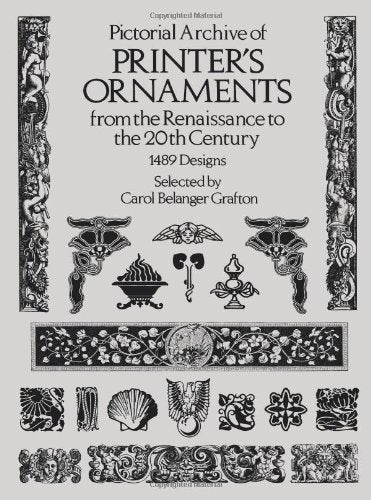 Pictorial Archive of Printer's Ornaments from the Renaissance to the 20th Century
