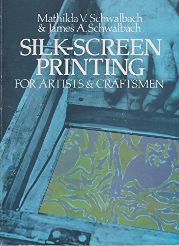 Silk-Screen Printing for Artists & Craftsmen