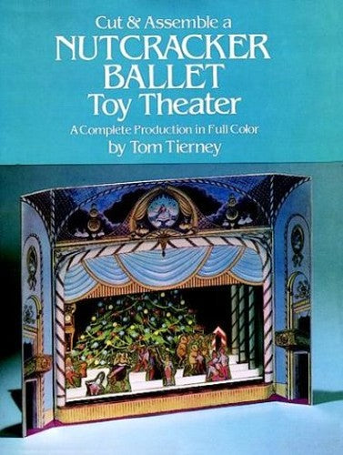 Cut and Assemble a Toy Theatre/the Nutcracker Ballet