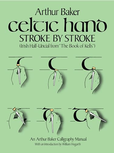 Celtic Hand Stroke by Stroke (Irish Half-Uncial from "The Book of Kells")