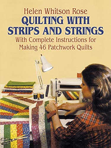Quilting with Strips and Strings