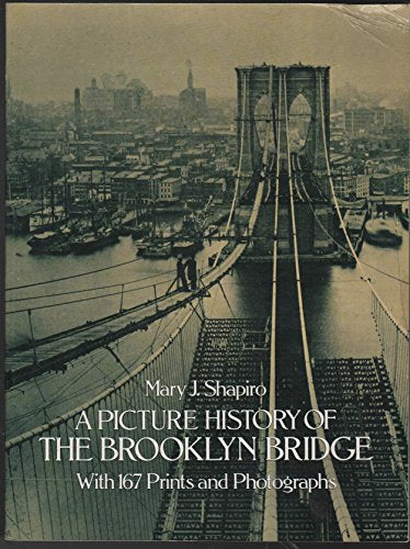 A Picture History of the Brooklyn Bridge