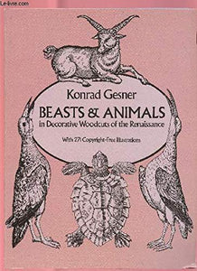 Beasts and Animals in Decorative Woodcuts of the Renaissance 