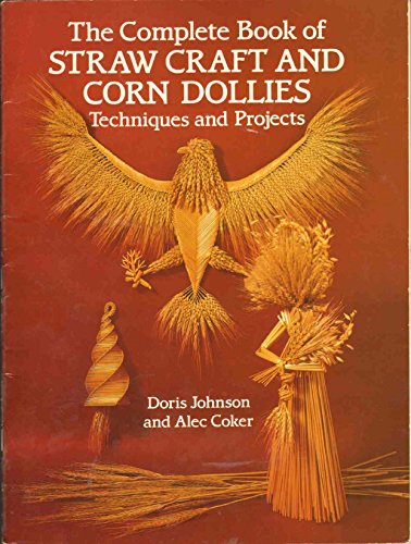 The Complete Book of Straw Craft and Corn Dollies
