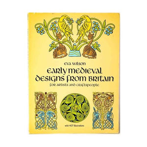 Early Medieval Designs from Britain for Artists and Craftspeople 