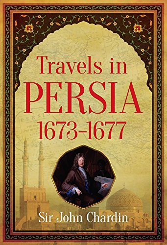 Travels in Persia, 1673-77