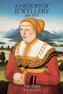 A History of Jewellery, 1100-1870 