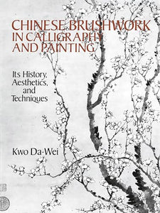 Chinese Brushwork in Calligraphy and Painting 