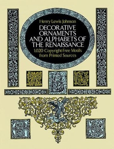 Decorative Ornaments and Alphabets of the Renaissance