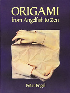 Origami from Angelfish to Zen 