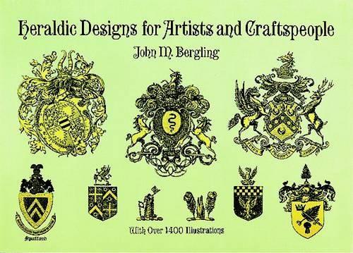 Heraldic Designs for Artists and Craftpeople