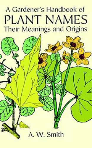 A A Gardener's Handbook of Plant Names