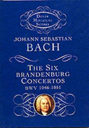 The Six Brandenburg Concertos BWV 1046-1051