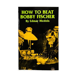 How to Beat Bobby Fischer