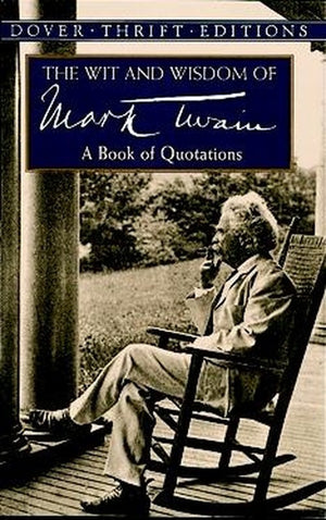 The The Wit and Wisdom of Mark Twain