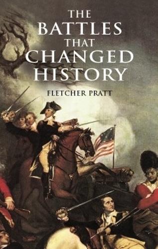 The The Battles That Changed History