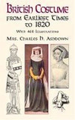 British Costume from Earliest Times to 1820