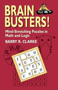 Brain Busters! Mind-Stretching Puzzles in Math and Logic 