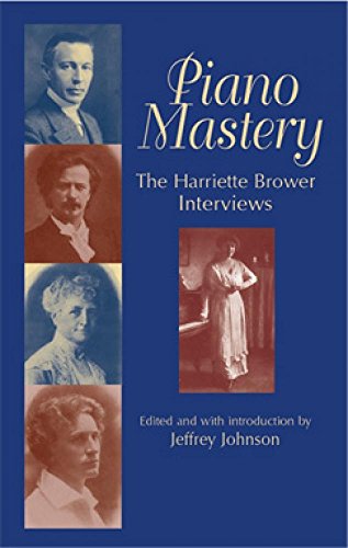 Piano Mastery - The Harriette Brower Interviews