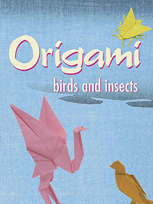 Origami Birds and Insects