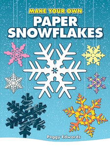 Make Your Own Paper Snowflakes 