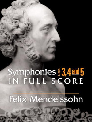 Symphonies 3, 4 and 5 In Full Score