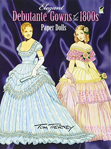 Elegant Debutante Gowns of the 1800's Paper Dolls