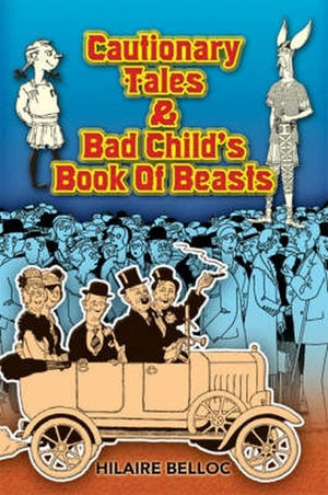 Cautionary Tales and Bad Child's Book of Beasts