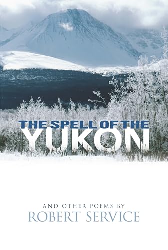 Spell of the Yukon and Other Poems: