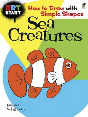 ART START Sea Creatures: How to Draw with Simple Shapes