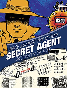 Race Against the Clock! Secret Agent Activity Book 