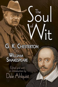 The The Soul of Wit: G.K. Chesterton on William Shakespeare 
