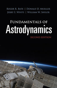 Fundamentals of Astrodynamics: Second Edition 