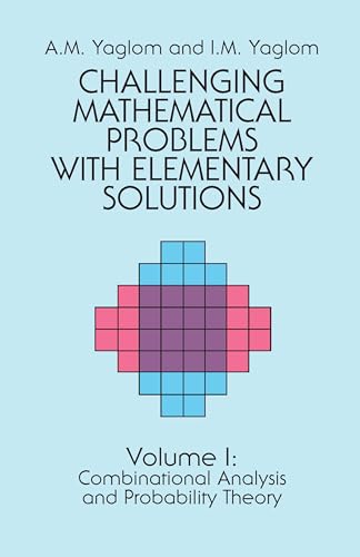 Challenging Mathematical Problems with Elementary Solutions, Vol. I